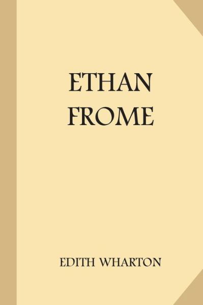 Ethan Frome - Edith Wharton - Books - CreateSpace Independent Publishing Platf - 9781548610357 - July 7, 2017