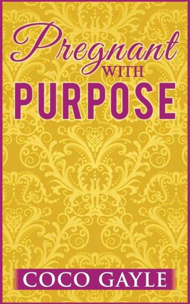 Cover for Coco Gayle · Pregnant with Purpose (Paperback Book) (2017)