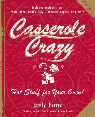 Cover for Emily Farris · Casserole Crazy: Hot Stuff for Your Oven! (Paperback Book) [Original edition] (2008)