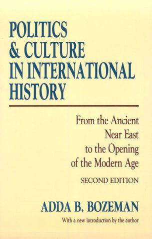 Cover for Adda B. Bozeman · Politics and Culture in International History: From the Ancient Near East to the Opening of the Modern Age (Pocketbok) (1994)