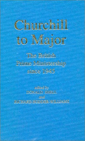 Cover for R.L. Borthwick · Churchill to Major: The British Prime Ministership since 1945: The British Prime Ministership since 1945 (Hardcover Book) (1995)