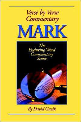 Mark Commentary - David Guzik - Books - Enduring Word Media - 9781565990357 - May 12, 2005