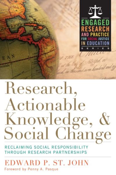 Cover for Edward P. St. John · Research, Actionable Knowledge, and Social Change: Reclaiming Social Responsibility Through Research Partnerships (Paperback Book) (2013)