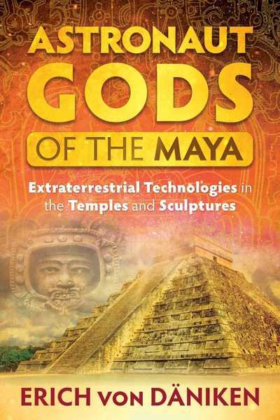 Cover for Erich Von Daniken · Astronaut Gods of the Maya: Extraterrestrial Technologies in the Temples and Sculptures (Paperback Bog) (2017)