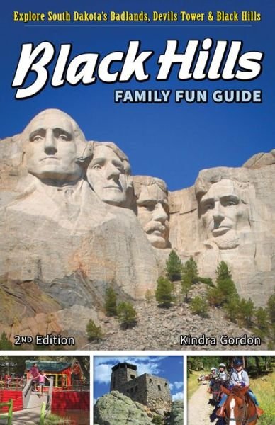 Black Hills Family Fun Guide: Explore South Dakota's Badlands, Devils Tower & Black Hills - Kindra Gordon - Livros - Adventure Publications, Incorporated - 9781591937357 - 29 de junho de 2017