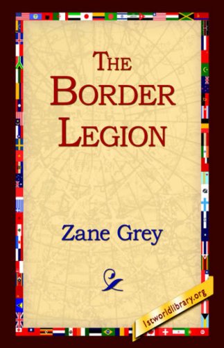 The Border Legion - Zane Grey - Książki - 1st World Library - Literary Society - 9781595405357 - 1 września 2004