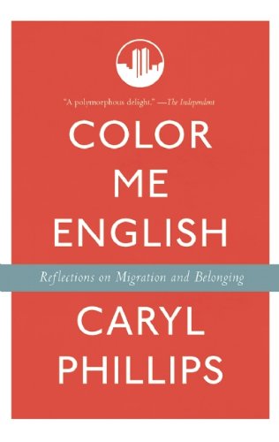 Cover for Caryl Phillips · Color Me English: Reflections on Migration and Belonging (Taschenbuch) (2013)