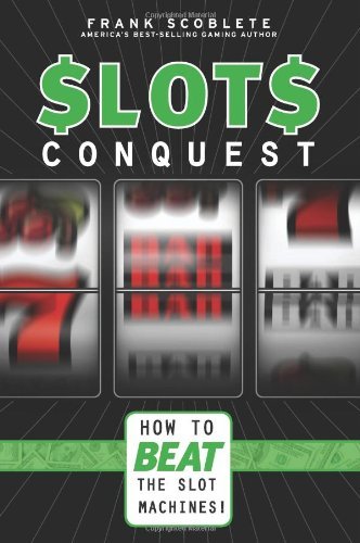 Cover for Frank Scoblete · Slots Conquest: How to Beat the Slot Machines! (Paperback Bog) [Original edition] (2010)