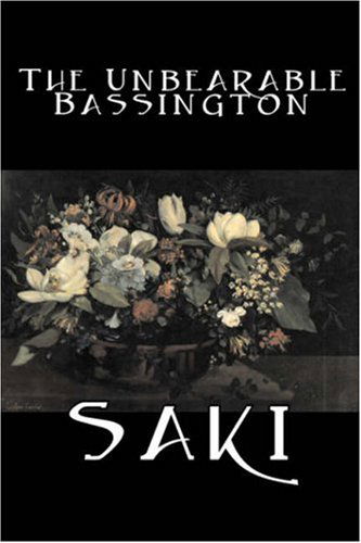 The Unbearable Bassington - H. H. Munro - Böcker - Aegypan - 9781603120357 - 2007