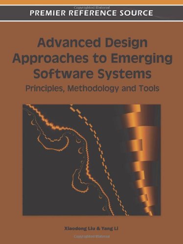 Cover for Xiaodong Liu · Advanced Design Approaches to Emerging Software Systems: Principles, Methodologies and Tools (Premier Reference Source) (Gebundenes Buch) (2011)