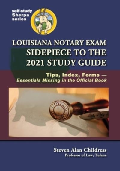 Louisiana Notary Exam Sidepiece to the 2021 Study Guide - Steven Alan Childress - Books - Quid Pro, LLC - 9781610274357 - January 28, 2021