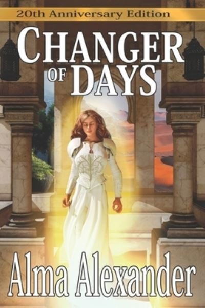 Cover for Alma Alexander · Changer of Days: 20th Anniversary Edition (Pocketbok) (2021)