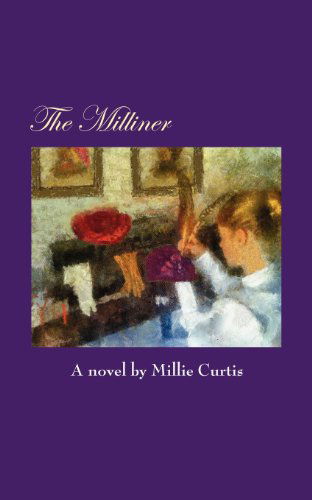 Cover for Millie Curtis · The Milliner (Paperback Book) (2012)