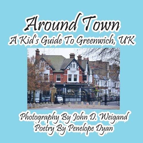 Cover for Penelope Dyan · Around Town--a Kid's Guide to Greenwich, UK (Taschenbuch) [Large Type edition] (2014)