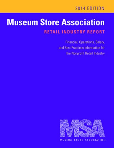 Cover for Museum Store Association · Museum Store Association Retail Industry Report, 2014 Edition: Financial, Operations, Salary, and Best Practices Information for the Nonprofit Retail Industry - Museum Store Association (Hardcover Book) (2014)