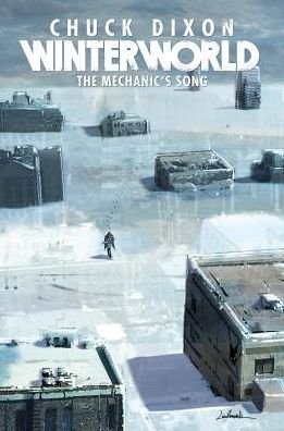 Cover for Chuck Dixon · Winterworld Book 1: The Mechanic's Song - Winterworld (Pocketbok) (2015)