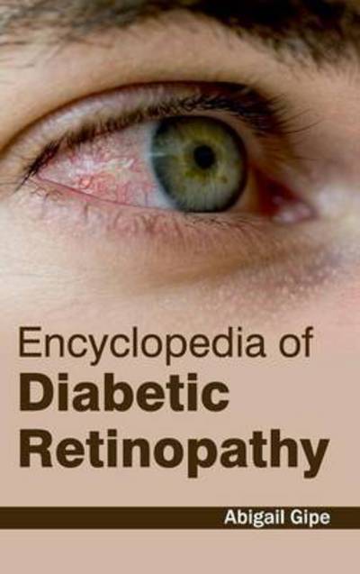 Cover for Abigail Gipe · Encyclopedia of Diabetic Retinopathy (Hardcover Book) (2015)