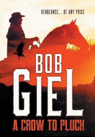 Cover for Bob Giel · A Crow to Pluck (Hardcover Book) (2019)