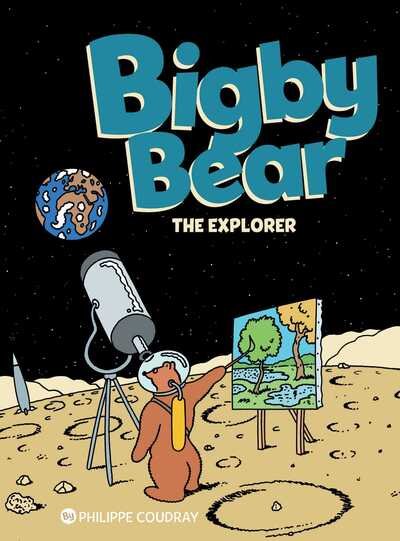 Cover for Philippe Coudray · Bigby Bear Book 3: The Explorer (Hardcover Book) (2020)