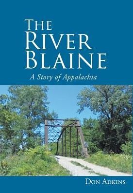 Cover for Don Adkins · The River Blaine: A Story of Appalachia (Hardcover bog) (2019)