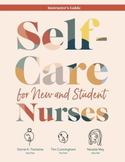 Cover for Dorrie K Fontaine · Self-Care for New and Student Nurses INSTRUCTOR'S GUIDE (Pocketbok) (2021)