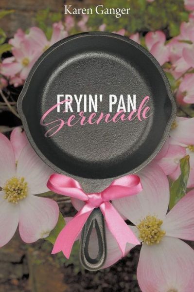 Cover for Karen Ganger · Fryin' Pan Serenade (Taschenbuch) (2021)