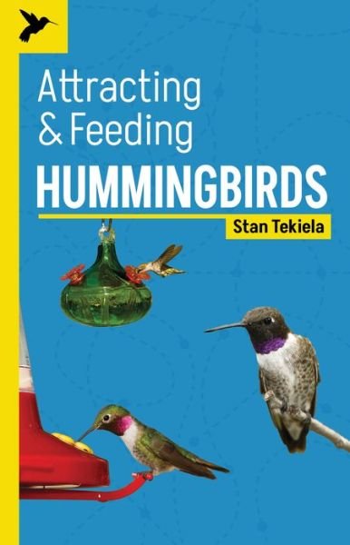 Cover for Stan Tekiela · Attracting &amp; Feeding Hummingbirds - Backyard Bird Feeding Guides (Paperback Bog) [2 Revised edition] (2023)