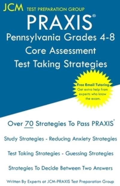 Cover for Jcm-Praxis Test Preparation Group · PRAXIS Pennsylvania Grades 4-8 Core Assessment - Test Taking Strategies (Taschenbuch) (2019)