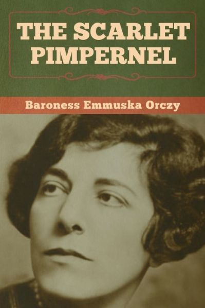 Cover for Baroness Emmu Orczy · The Scarlet Pimpernel (Paperback Book) (2020)