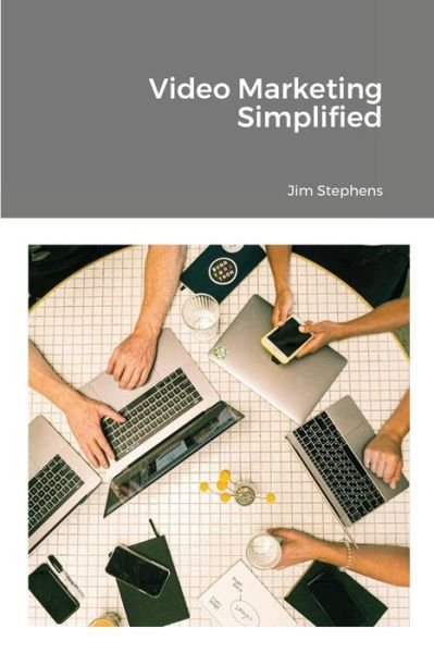 Cover for Jim Stephens · Video Marketing Simplified (Paperback Bog) (2021)