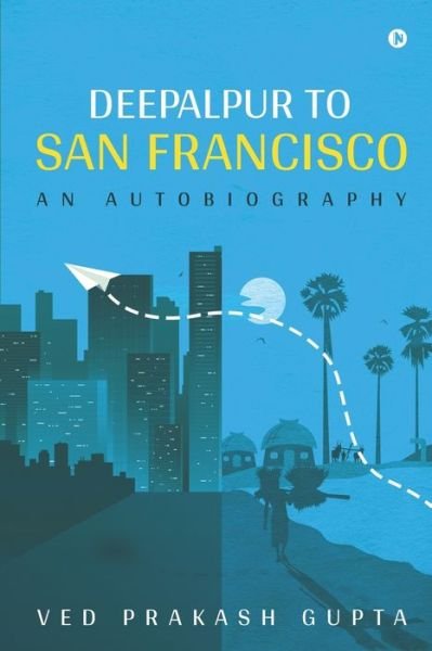 Cover for Ved Prakash Gupta · Deepalpur to San Francisco (Pocketbok) (2020)