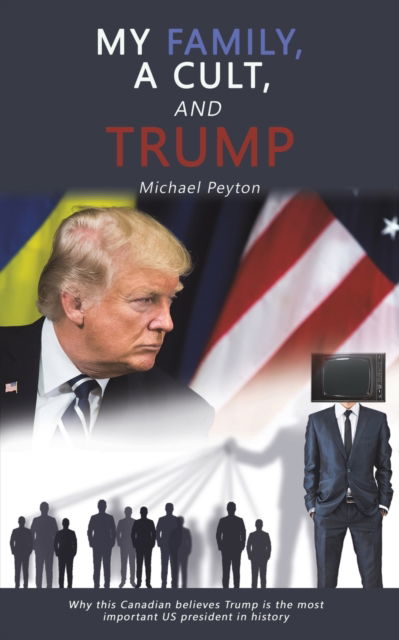 Cover for Michael Peyton · My Family, a Cult, and Trump (Paperback Book) (2022)