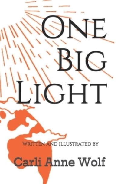 Cover for Carli Anne Wolf · One Big Light (Paperback Book) (2019)