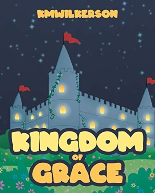 Cover for Kmwilkerson · Kingdom of Grace (Paperback Book) (2020)