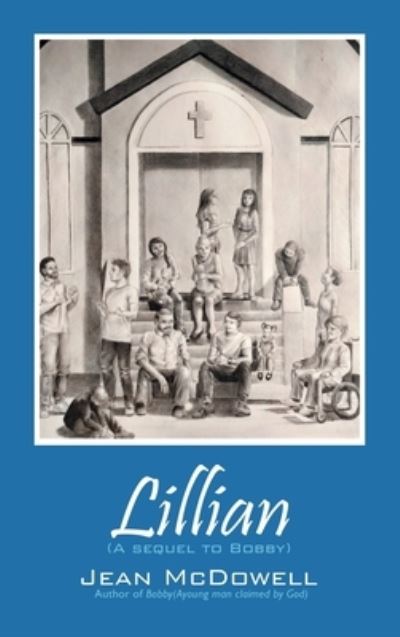 Lillian : (a Sequel to Bobby) - Jean McDowell - Books - Author Solutions, LLC - 9781664271357 - August 5, 2022