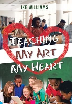 Cover for Ike Williams · Teaching My Art My Heart (Hardcover Book) (2022)