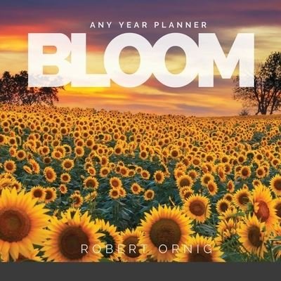 Cover for Ornig Robert · Bloom Any Year Planner (Paperback Bog) (2021)