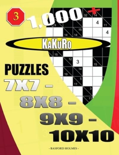 Cover for Basford Holmes · 1000 + Kakuro puzzles 7x7 - 8x8 - 9x9 - 10x10 (Paperback Book) (2019)