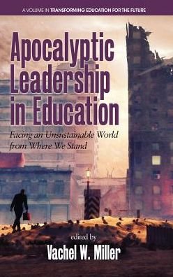 Cover for Vachel W. Miller · Apocalyptic Leadership in Education (Hardcover Book) (2017)