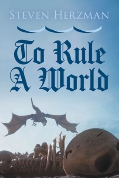 Cover for Steven Herzman · To Rule a World (Paperback Book) (2022)