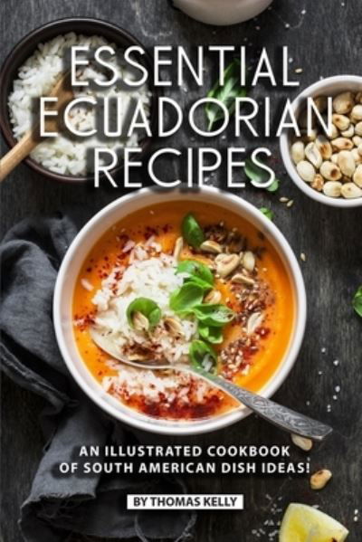 Cover for Thomas Kelly · Essential Ecuadorian Recipes (Paperback Book) (2019)