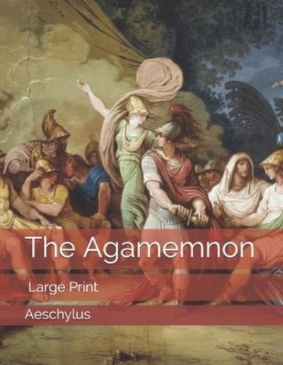 Cover for Aeschylus · The Agamemnon (Pocketbok) (2019)