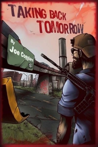 Taking Back Tomorrow - Joe Coggiano - Bøger - Amazon Digital Services LLC - Kdp Print - 9781705611357 - 23. november 2019