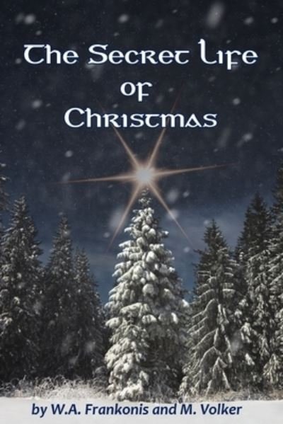 Cover for W a Frankonis · The Secret Life of Christmas (Paperback Bog) (2019)