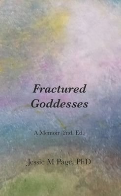 Cover for Phd · Fractured Goddesses 2nd. Ed. (Pocketbok) (2019)