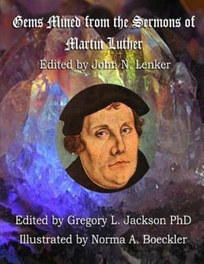 Cover for Gregory L Jackson Phd · Gems Mined from Luther's Sermons (Paperback Bog) (2018)