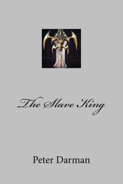 Cover for Peter Darman · The Slave King (Taschenbuch) (2018)