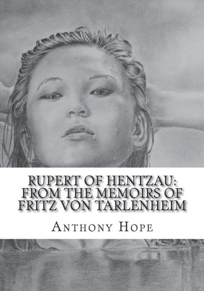 Rupert of Hentzau - Anthony Hope - Książki - Createspace Independent Publishing Platf - 9781723428357 - 23 lipca 2018