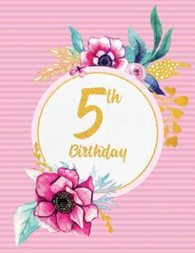 5th Birthday - Peony Lane Publishing - Livros - Independently Published - 9781731559357 - 20 de novembro de 2018