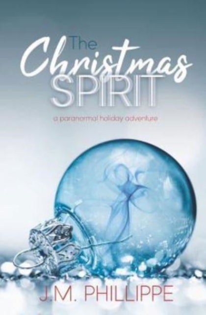 Cover for J M Phillippe · The Christmas Spirit (Paperback Book) (2018)